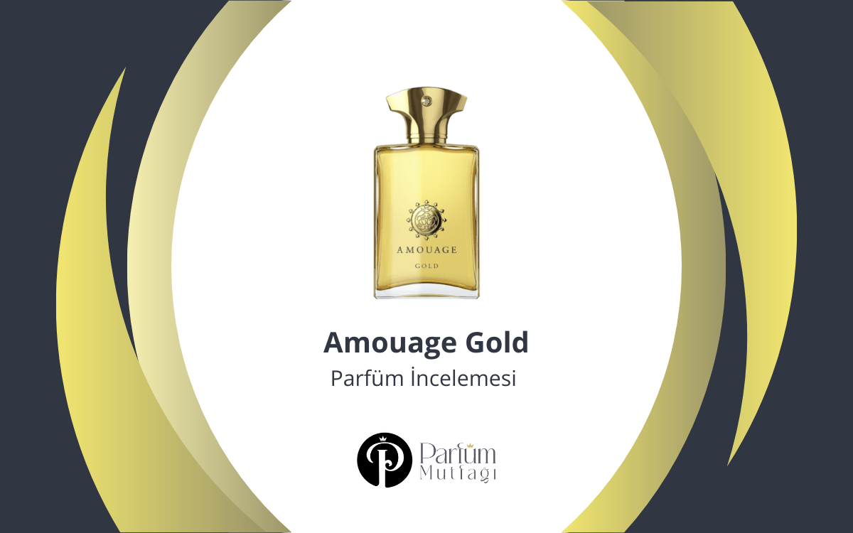 Amouage Gold Parfüm İncelemesi