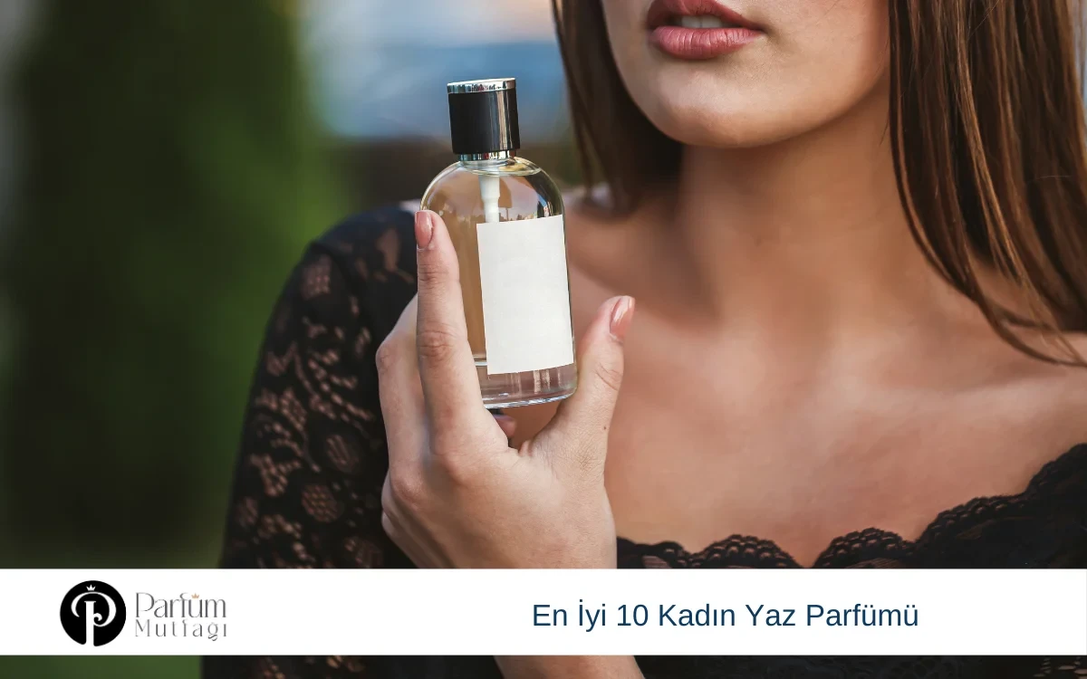 En İyi 10 Kadın Yaz Parfüm