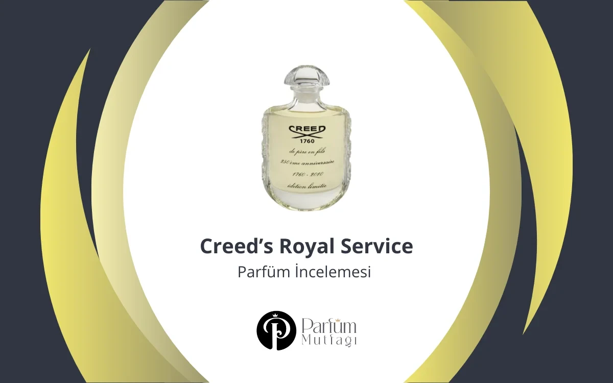 Creed’s Royal Service Parfüm İncelemesi