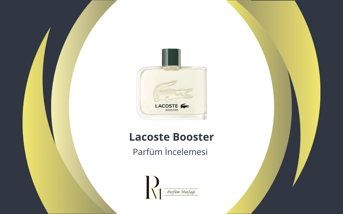 Lacoste Booster Parfüm İncelemesi