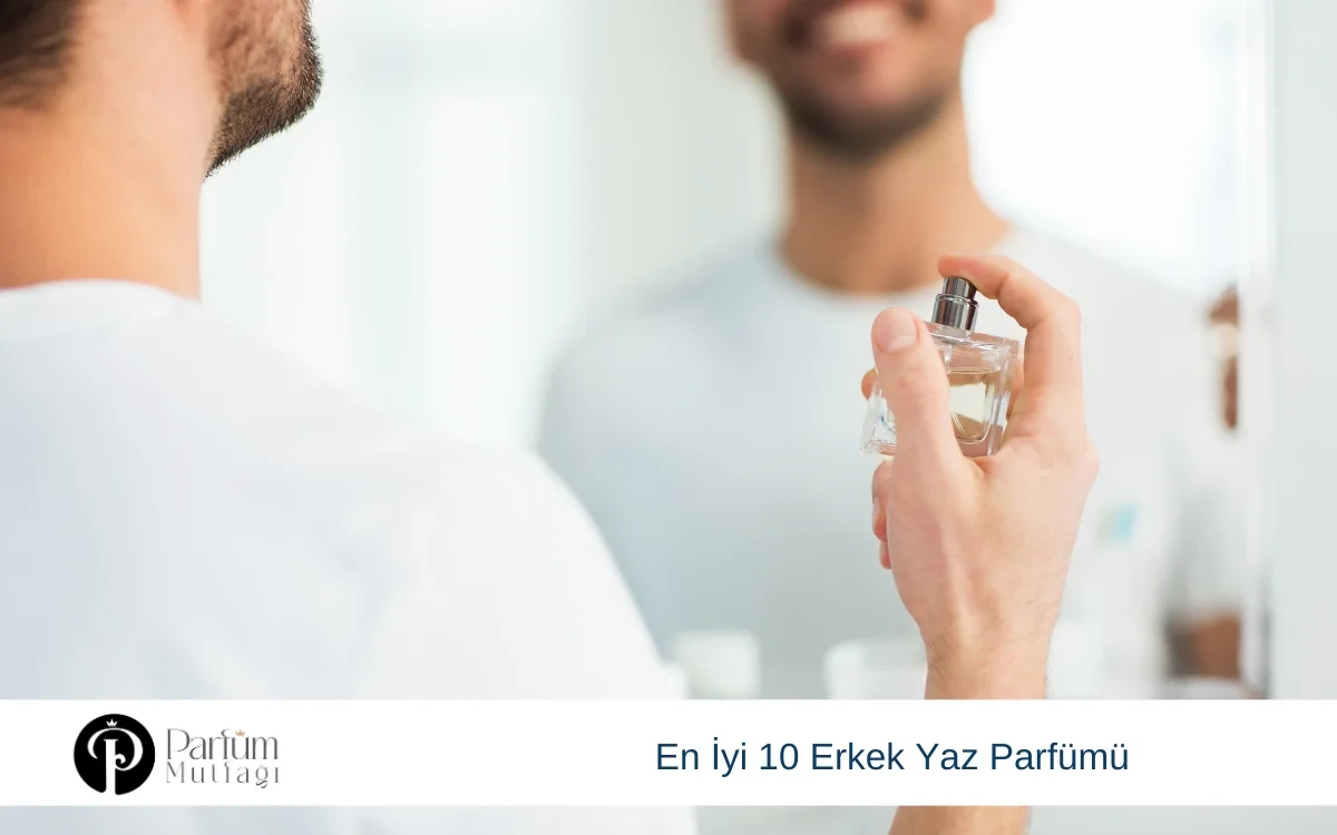 En İyi 10 Erkek Yaz Parfümü