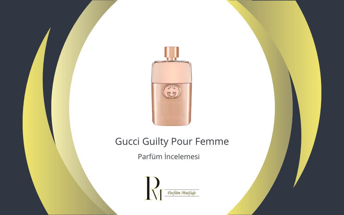 Gucci Guilty Pour Femme Parfüm İncelemesi